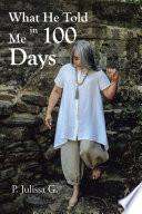 What He Told Me in 100 Days