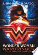 Wonder Woman: Warbringer: Pelea como una guerrera (Spanish Edition)
