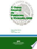 X Censo General de Población y Vivienda, 1980. Estado de Baja California. Volumen I. Tomo 2