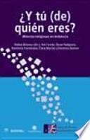 ¿Y tú (de) quién eres?