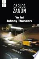 Yo fui Johnny Thunders