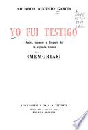 Yo fui testigo, antes, durante y después de la segunda tiranía