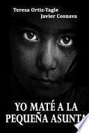Yo Maté a la Pequeña Asunta