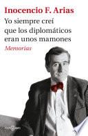 Yo siempre creí que los diplomáticos eran unos mamones