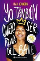 YO TAMBIN QUIERO SER REINA DEL BAILE/ YOU SHOULD SEE ME IN A CROWN.