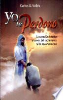Yo te perdono Vallés, Carlos. 1a. ed.