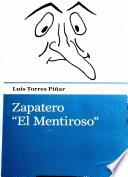 Zapatero «el Mentiroso»